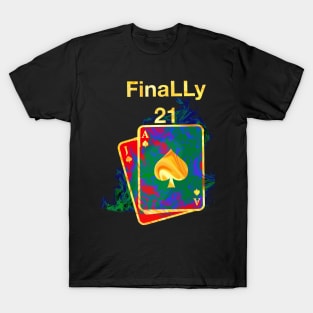 Finally 21 Happy Birthday T-Shirt